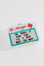 Load image into Gallery viewer, Ornament - World is Your Taco
